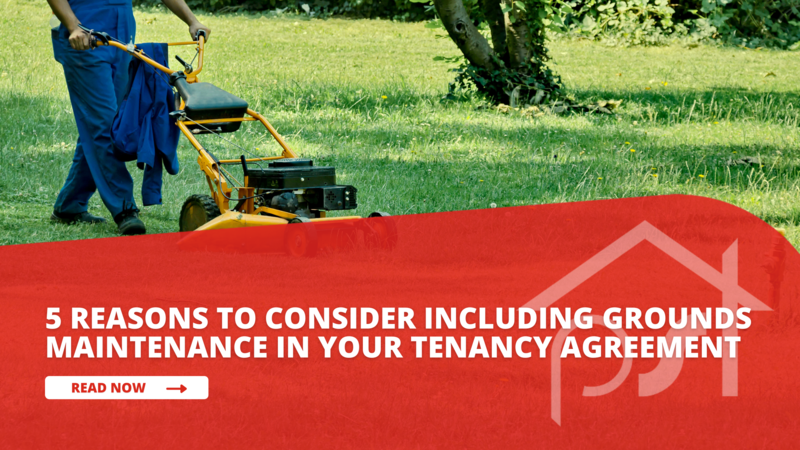 5 Reasons to Consider Including Grounds Maintenance in Your Tenancy Agreement