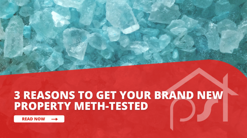 3 Reasons to Get Your Brand New Property Meth-Tested