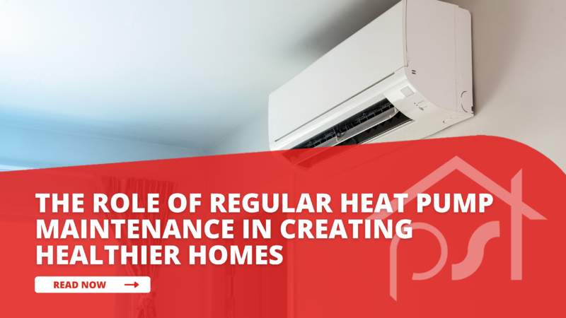 The Role of Regular Heat Pump Maintenance in Creating Healthier Homes