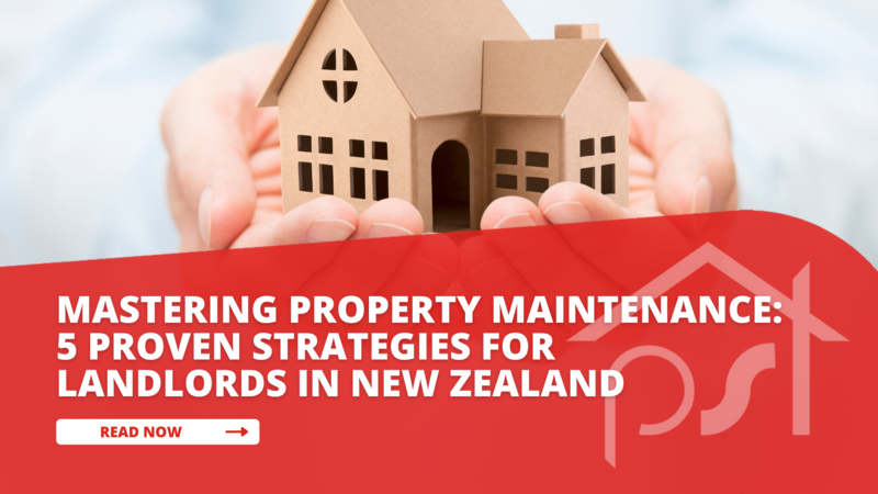 Mastering Property Maintenance: 5 Proven Strategies for Landlords in New Zealand