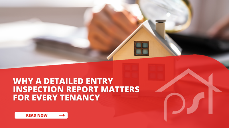 Why a Detailed Entry Inspection Report Matters for Every Tenancy